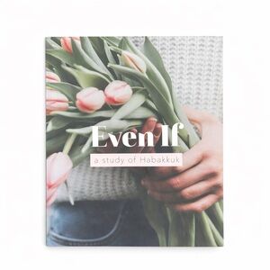 Even If: A Study of Habakkuk Workbook | Bible Study | The Daily Grace
